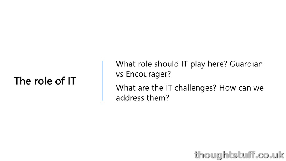 The role of IT - Guardian vs Encourager